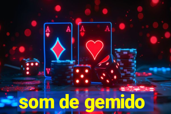 som de gemido